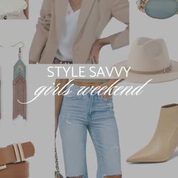 style savvy - weekend with the girls look